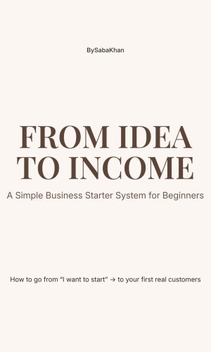 From Idea To Income — Business Starter Guide